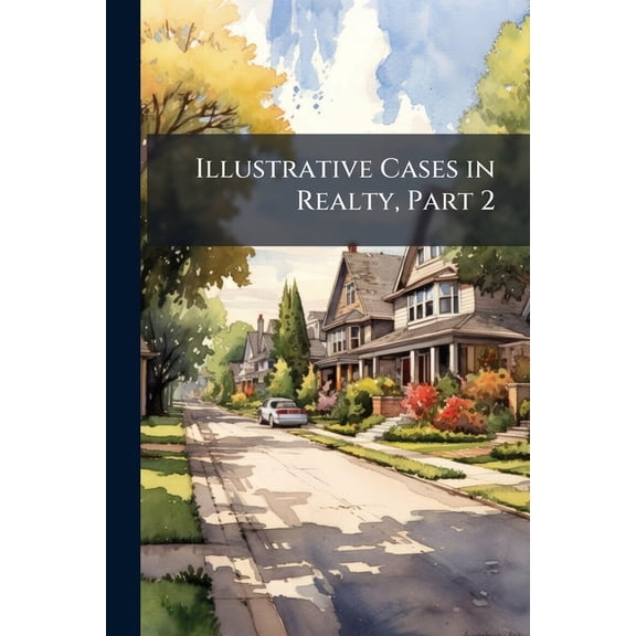 Illustrative Cases in Realty, Part 2 (Paperback)