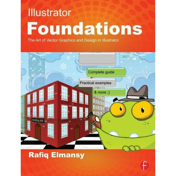 Illustrator Foundations: The Art of Vector Graphics and Design in Illustrator, (Paperback)