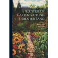 thumbnail image 1 of Illustrierte Garten-Zeitung. Siebenter Band., (Paperback), 1 of 1