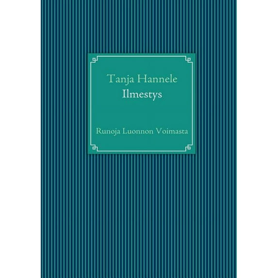 Ilmestys: Runoja Luonnon Voimasta, (Paperback)