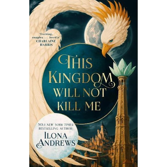 Ilona Andrews This Kingdom Will Not Kill Me (Hardcover)