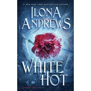 Ilona Andrews White Hot A Hidden Legacy Novel Paperback