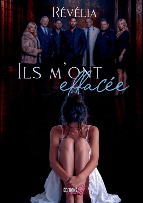 Ils m'ont effacée: Une dark romance d'emprise et de résilience, (Paperback)