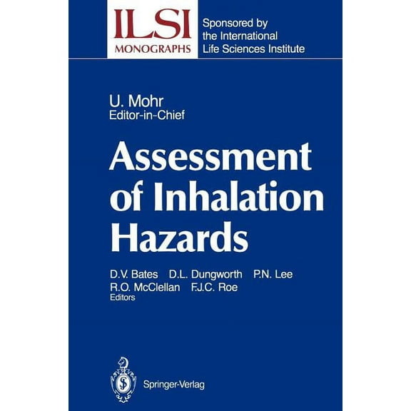 Ilsi Monographs Assessment of Inhalation Hazards: Integration and Extrapolation Using Diverse Data, (Paperback)