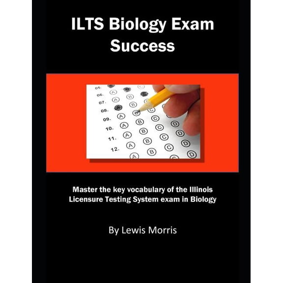 Ilts Biology Exam Success: Master the Key Vocabulary of the Illinois Licensure Testing System Exam (Paperback) by Lewis Morris