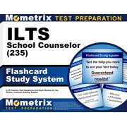 Ilts School Counselor 235 Flashcard Study System Ilts Practice Test Questions and Exam Review for the Illinois Licensure Testing System Cards