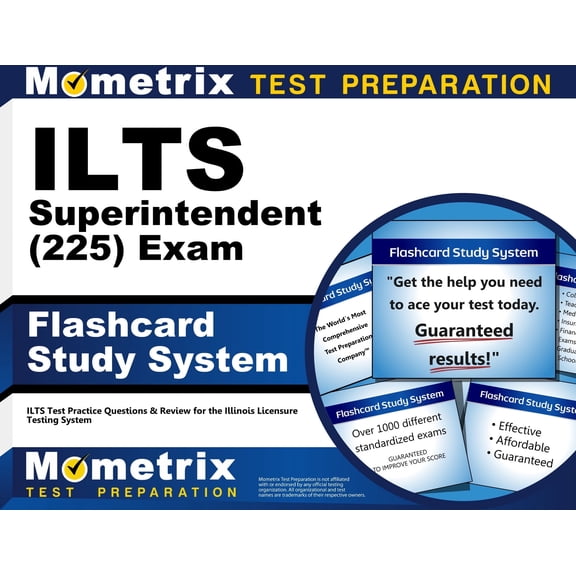 Ilts Superintendent (225) Exam Flashcard Study System : Ilts Test Practice Questions and Review for the Illinois Licensure Testing System (Cards)