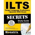 thumbnail image 1 of Ilts Target Language Proficiency - Spanish (056) Exam Secrets Study Guide : Ilts Test Review for the Illinois Licensure Testing System (Paperback), 1 of 2