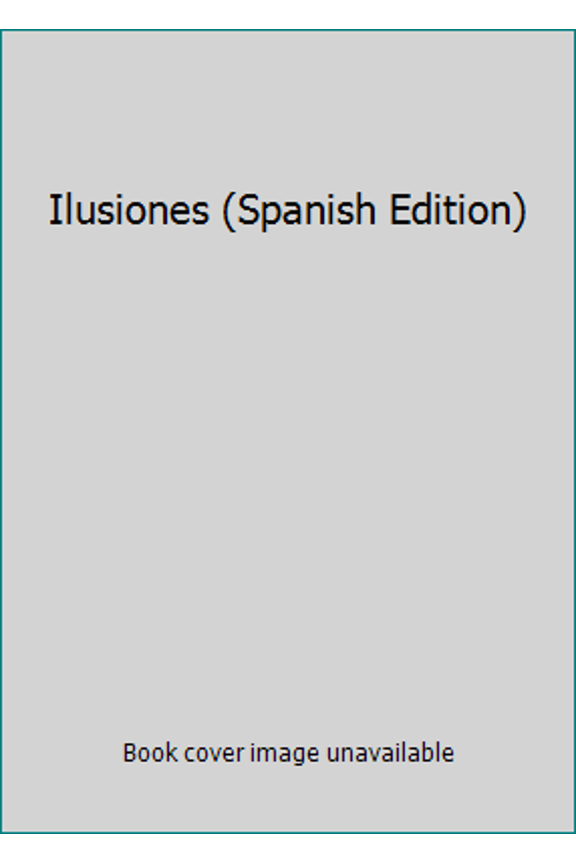 Pre-Owned Ilusiones (Spanish Edition) (Paperback) 9501514404 9789501514407