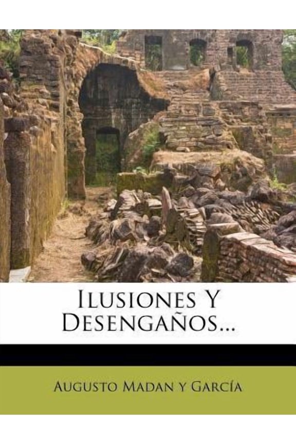 Ilusiones Y Desengaos... Paperback