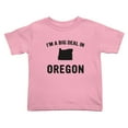 thumbnail image 1 of Im A Big Deal in Oregon Cute Toddler T Shirts for Boys Girls (Pink, 4T), 1 of 5
