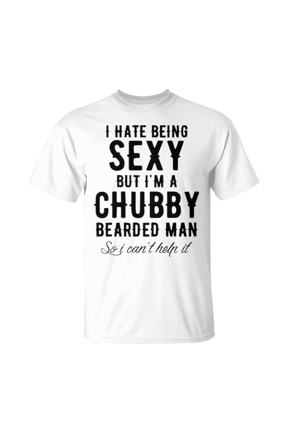 Im A Chubby Bearded Man Unisex TShirt