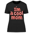 thumbnail image 1 of Im A Cool Mom T-Shirt Women -Image by Shutterstock, Female Medium, 1 of 2