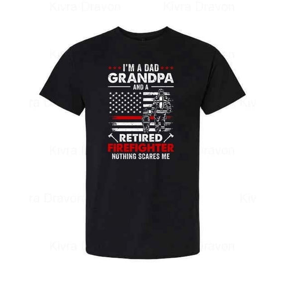 Im A Dad Grandpa Retired Firefighter Fathers Day Hero Graphic T Shirt unisex up to 5XL