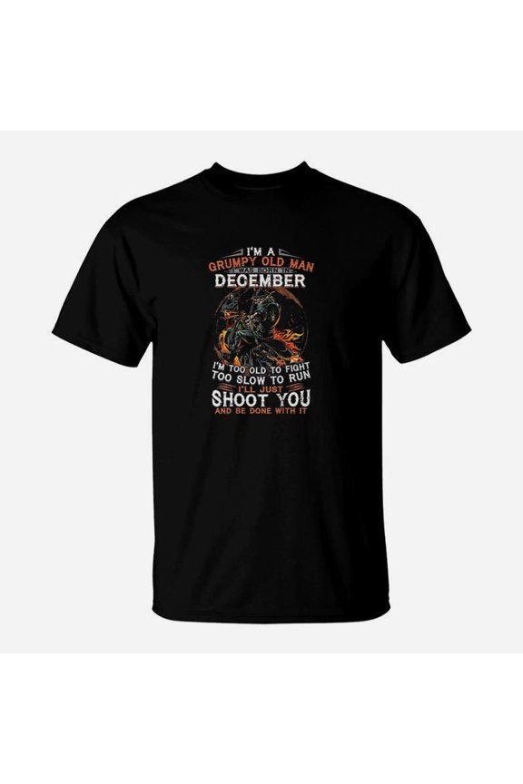Im A Grumpy Old Man I Was Born In December TShirt