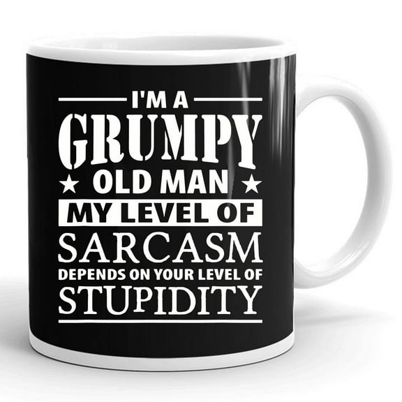 Im A Grumpy Old Man My Level Of Sarcasm Sarcastic Funny Gift Ceramic Mug 11oz (White;11oz)
