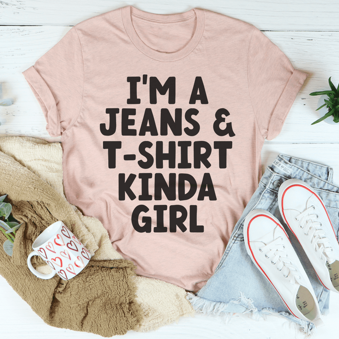 Im A Jeans T-Shirt Kinda Girl Tee Athletic Heather S Peachy Sunday T ...