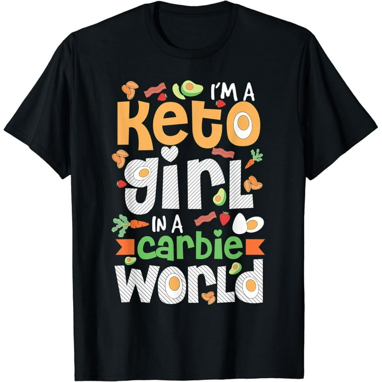 Keto T-Shirt Girl In A Carbie World Funny Keto Shirt Keto T-Shirt Girl In A Carbie World Funny Keto Shirt