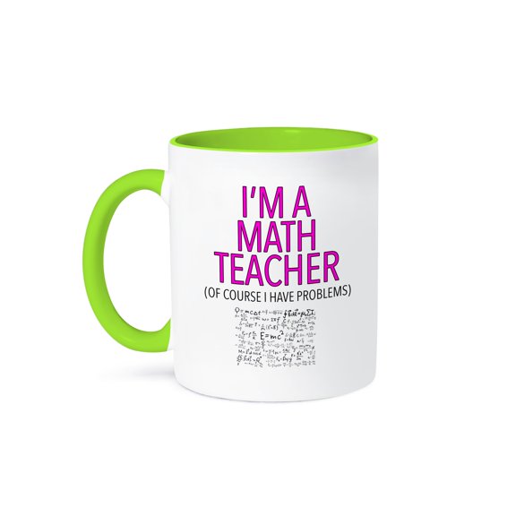 3drose, Im a Math Teacher of Course I Have Problems Pink, 11oz Two-tone Green Mug