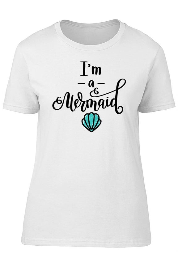 Im A Mermaid Blue Shell T-Shirt Women -Image by Shutterstock, Female Large