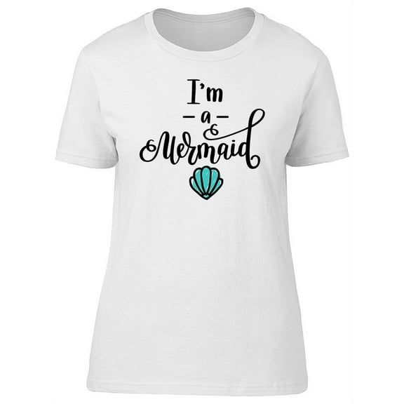 Im A Mermaid Blue Shell T-Shirt Women -Image by Shutterstock, Female Medium