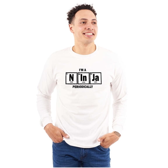 Im A Ninja Periodically Science Nerd Long Sleeve TShirt Men Women Brisco Brands S