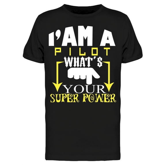 Im A Pilot T-Shirt Men -Image by Shutterstock, Male 3X-Large