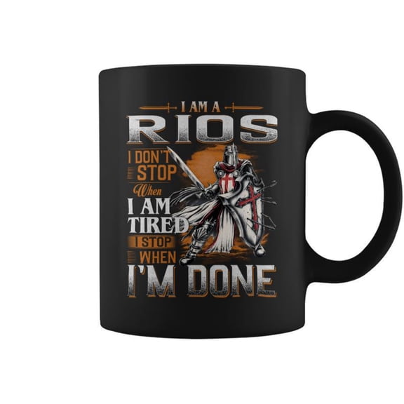 Im A Rios I Dont Stop When I Am Tired I Stop When Im Done Coffee Mugs