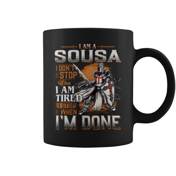 Im A Sousa I Dont Stop When I Am Tired I Stop When Im Done Coffee Mugs