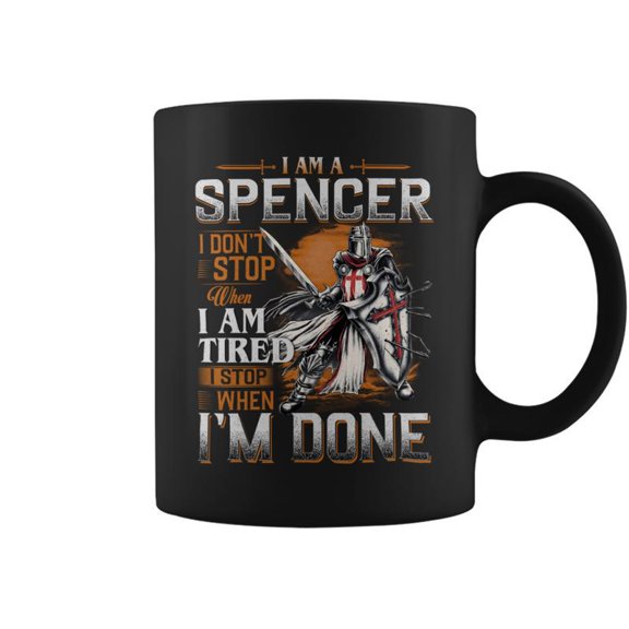 Im A Spencer I Dont Stop When I Am Tired I Stop When Im Done Coffee Mugs