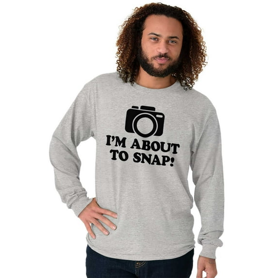 Im About Snap Funny Photography Pun Long Sleeve TShirt Men Women Brisco Brands M