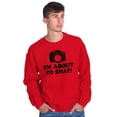 thumbnail image 1 of Im About Snap Funny Photography Pun Sweatshirt for Men or Women Brisco Brands M, 1 of 6