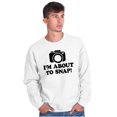 thumbnail image 1 of Im About Snap Funny Photography Pun Sweatshirt for Men or Women Brisco Brands S, 1 of 6