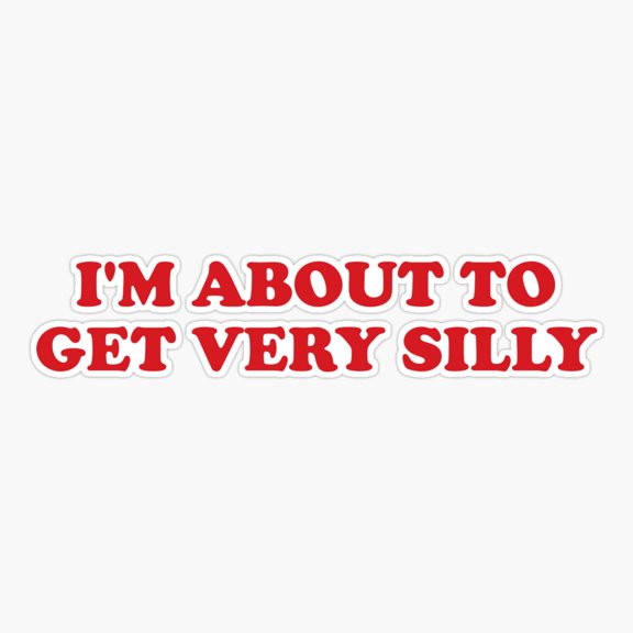 Im About To Get Very Joke Sticker