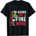thumbnail image 1 of Im Aging Like A Fine Wine Shirt Hungover Shirt Drinking Funny Creative Graphic T-Shirt, 1 of 3
