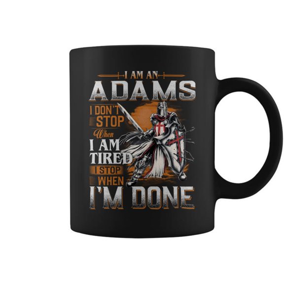 Im An Adams I Dont Stop When I Am Tired I Stop When Im Done Coffee Mugs