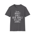 thumbnail image 1 of Im An Adult Not Like A Real, Gildan Unisex T-Shirt, Graphic Tee, S-3XL, 1 of 3