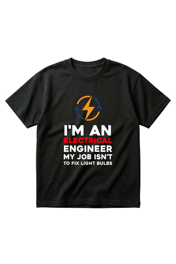 Im An Electrical Engineer Funny Engineering Gift T-Shirts