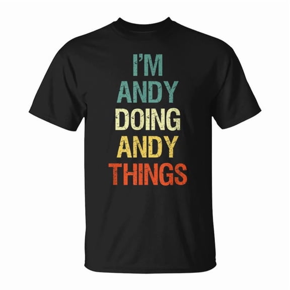 Im Andy Doing Andy Things Personalized Name TShirt