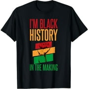 Im Black History in the Making Black History T-Shirt