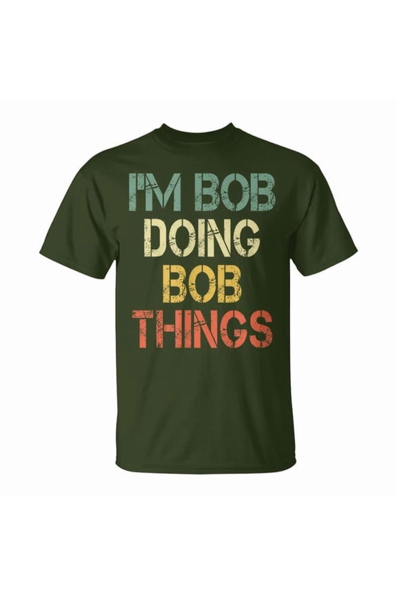 Im Bob Doing Bob Things Christmas Birthday Humor Bob TShirt
