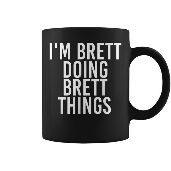 Im Brett Doing Brett Things Funny Christmas Gift Idea Coffee Mugs
