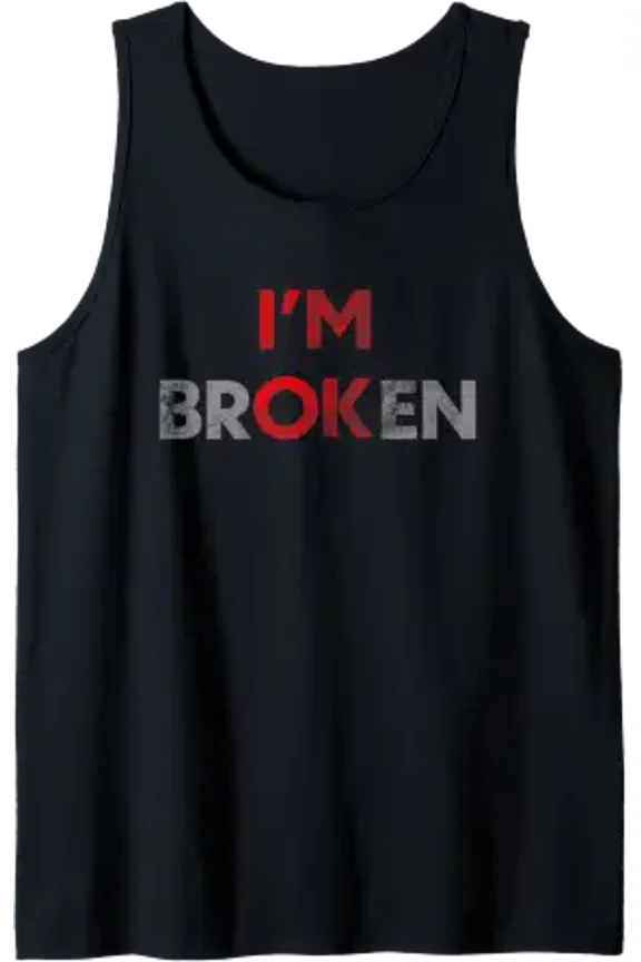Im Broken Im Ok Gym Training Tank Top Size S-3XL