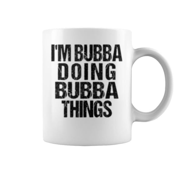 Im Bubba Doing Bubba Things Black Coffee Mugs