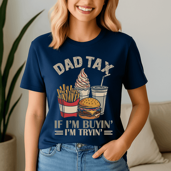 If Im Buying Im Trying ,Dad Tax Shirt, American Dad, Fast Food Lover, Dad Gift, Father Day Shirt, Family Shirt, Best Dad Ever, Dad Daughter, Dad Birthday Gift, Funny Dad