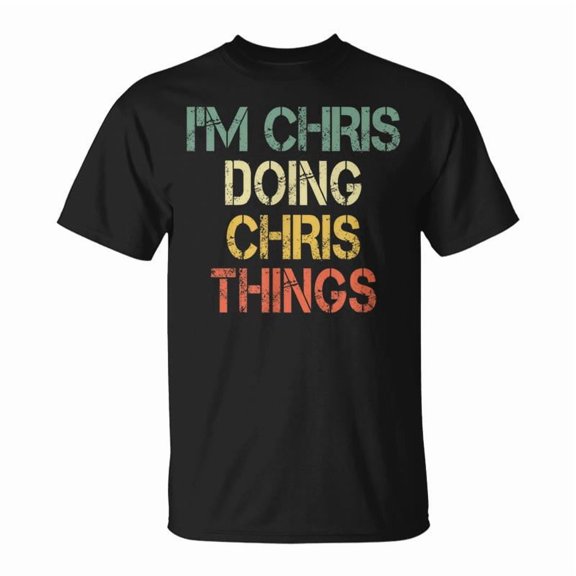 Im Chris Doing Chris Things Christmas Birthday Chris TShirt