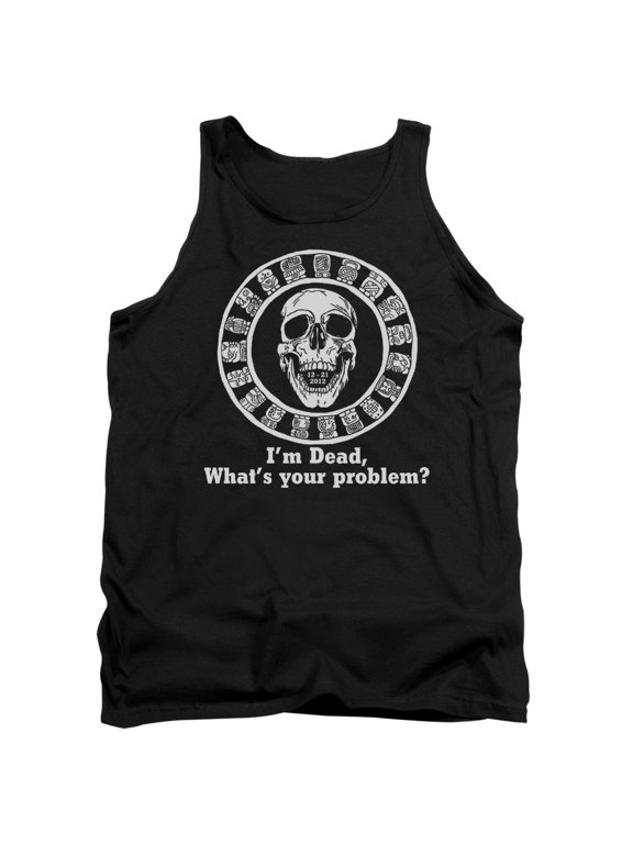 - Im Dead, Whats Your Problem? - Tank Top - Small