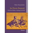 thumbnail image 1 of Im Dienste Burgunds: Karl der KÃ¼hne. Aufstieg und Fall, (Paperback), 1 of 1