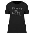 thumbnail image 1 of Im Doing This For Me, Quote T-Shirt Women -Image by Shutterstock, Female x-Large, 1 of 2