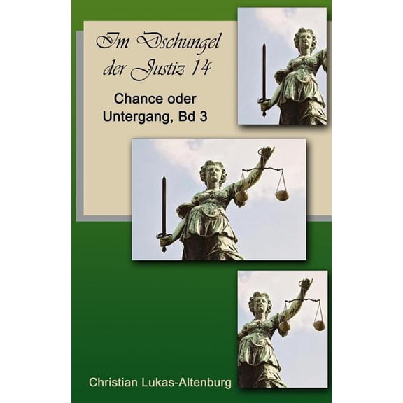 Im Dschungel Der Justiz: Chance oder Untergang 3: Im Dschungel der Justiz (Paperback)